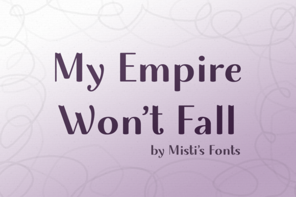 My Empire Won t Fall: A Bold Sans Serif Font Review